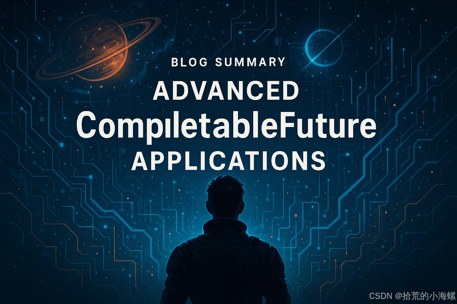 JAVA：CompletableFuture 高级应用的技术指南